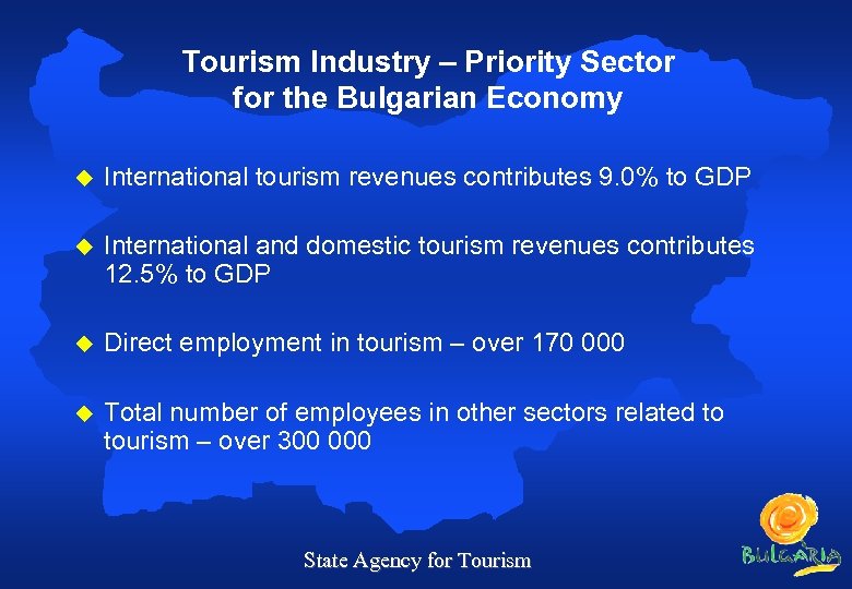 Tourism Industry – Priority Sector for the Bulgarian Economy u International tourism revenues contributes