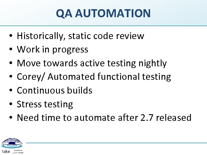 QA AUTOMATION • • Historically, static code review Work in progress Move towards active