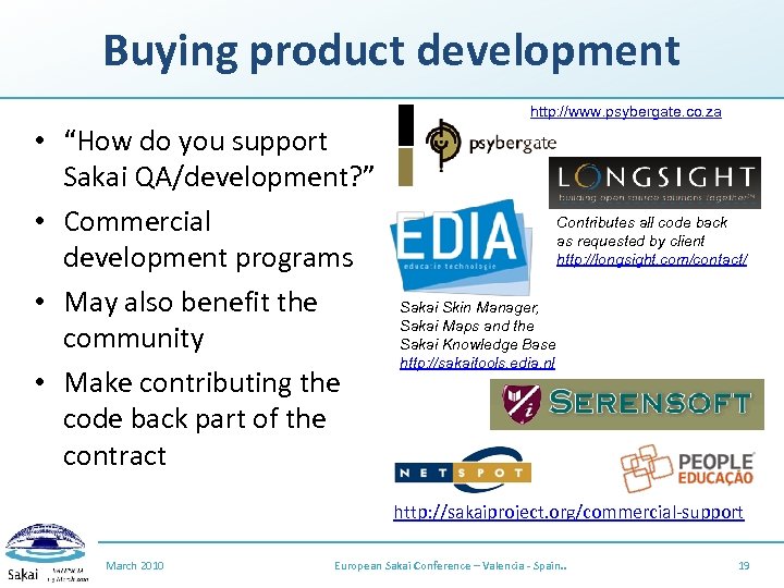 Buying product development http: //www. psybergate. co. za • “How do you support Sakai