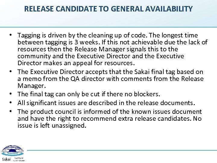 RELEASE CANDIDATE TO GENERAL AVAILABILITY • Tagging is driven by the cleaning up of
