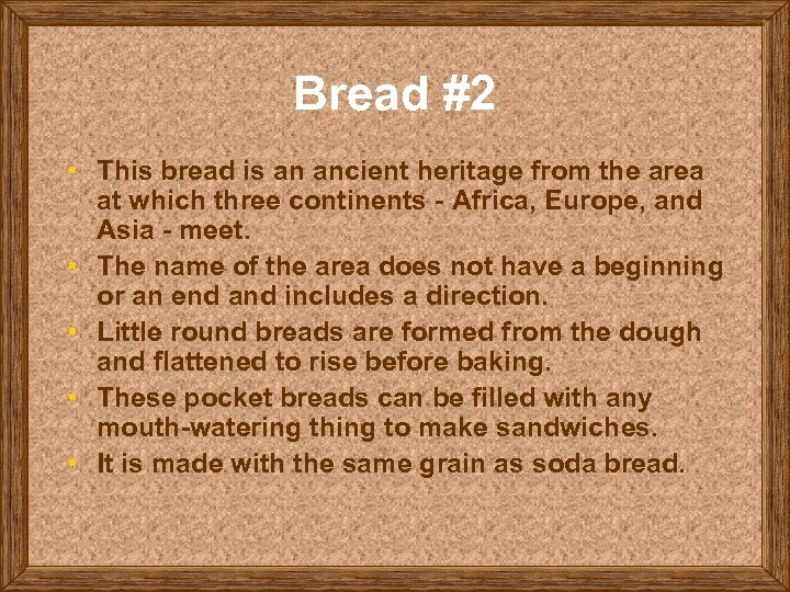 Bread #2 • This bread is an ancient heritage from the area at which