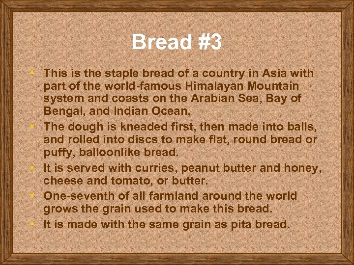 Bread #3 • This is the staple bread of a country in Asia with