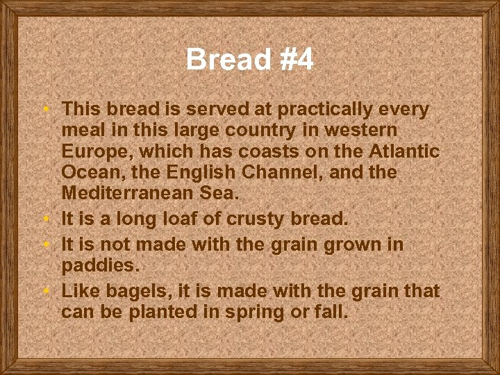 Bread #4 • This bread is served at practically every meal in this large