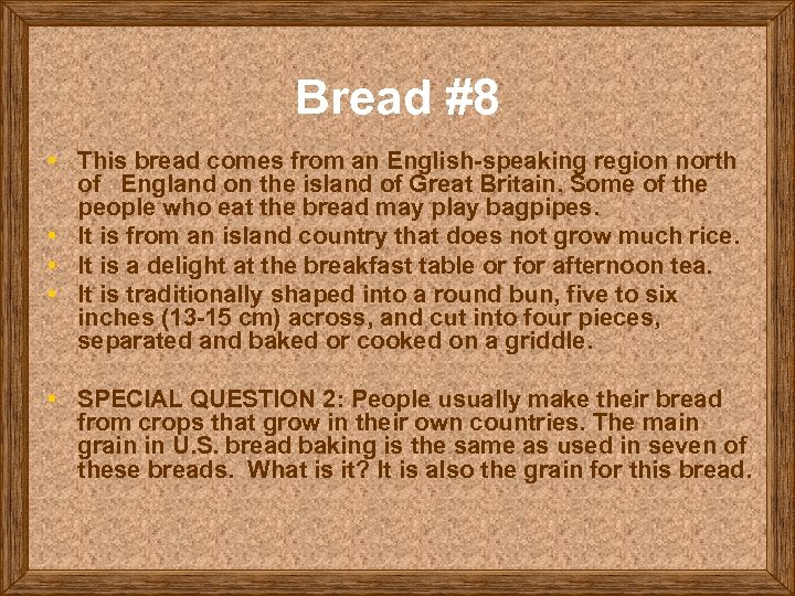 Bread #8 • This bread comes from an English-speaking region north of England on