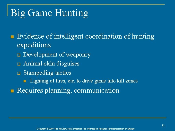Big Game Hunting n Evidence of intelligent coordination of hunting expeditions q q q