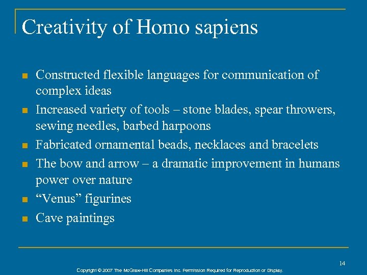 Creativity of Homo sapiens n n n Constructed flexible languages for communication of complex