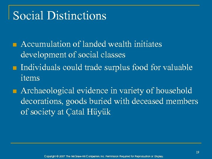 Social Distinctions n n n Accumulation of landed wealth initiates development of social classes