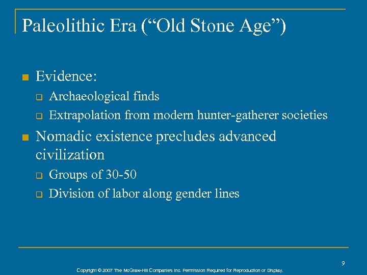 Paleolithic Era (“Old Stone Age”) n Evidence: q q n Archaeological finds Extrapolation from