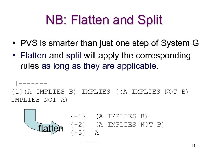 NB: Flatten and Split • PVS is smarter than just one step of System