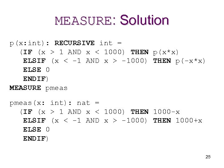 MEASURE: Solution p(x: int): RECURSIVE int = (IF (x > 1 AND x <