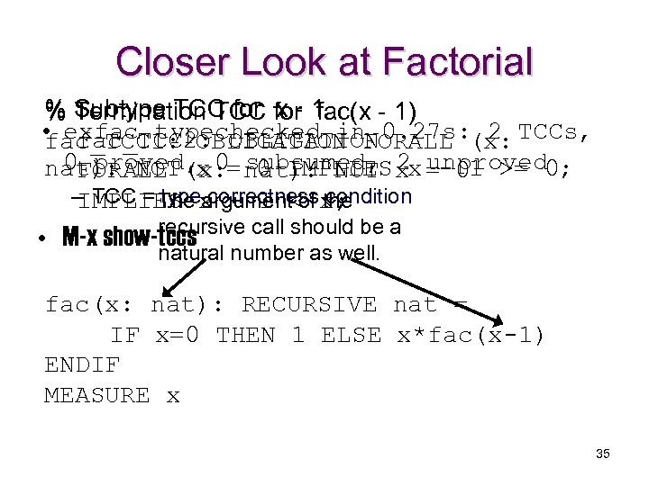 Closer Look at Factorial % Subtype TCC for 1 Termination TCC x - fac(x