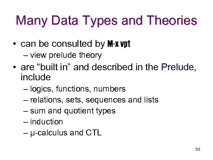 Many Data Types and Theories • can be consulted by M-x vpt – view