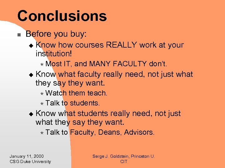 Conclusions n Before you buy: u Know how courses REALLY work at your institution!