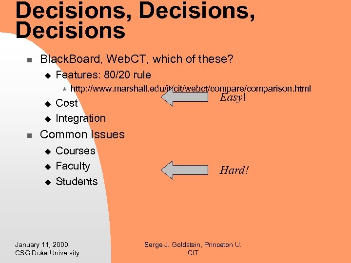 Decisions, Decisions n Black. Board, Web. CT, which of these? u Features: 80/20 rule