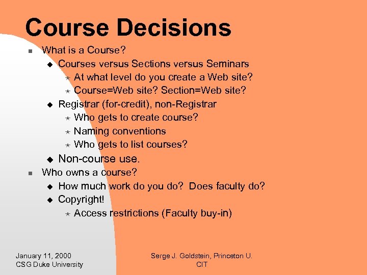 Course Decisions n What is a Course? u Courses versus Sections versus Seminars «