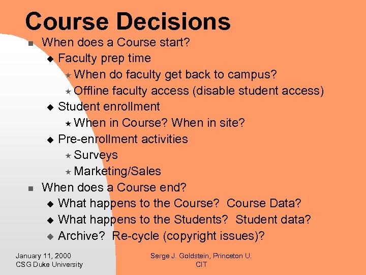 Course Decisions n n When does a Course start? u Faculty prep time «