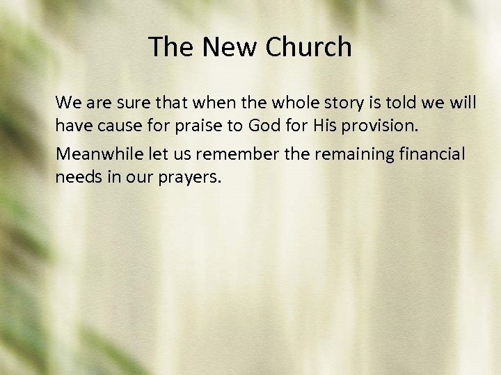 The New Church We are sure that when the whole story is told we