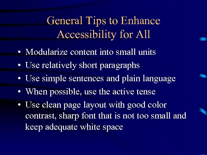 General Tips to Enhance Accessibility for All • • • Modularize content into small