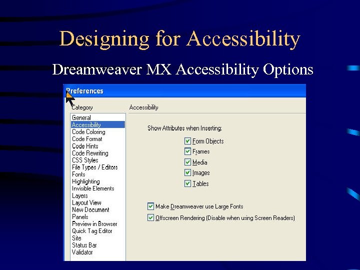 Designing for Accessibility Dreamweaver MX Accessibility Options 