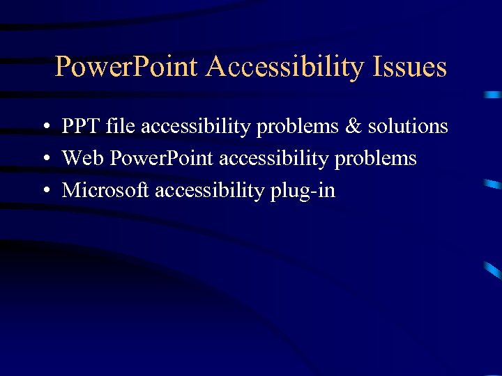 Power. Point Accessibility Issues • PPT file accessibility problems & solutions • Web Power.