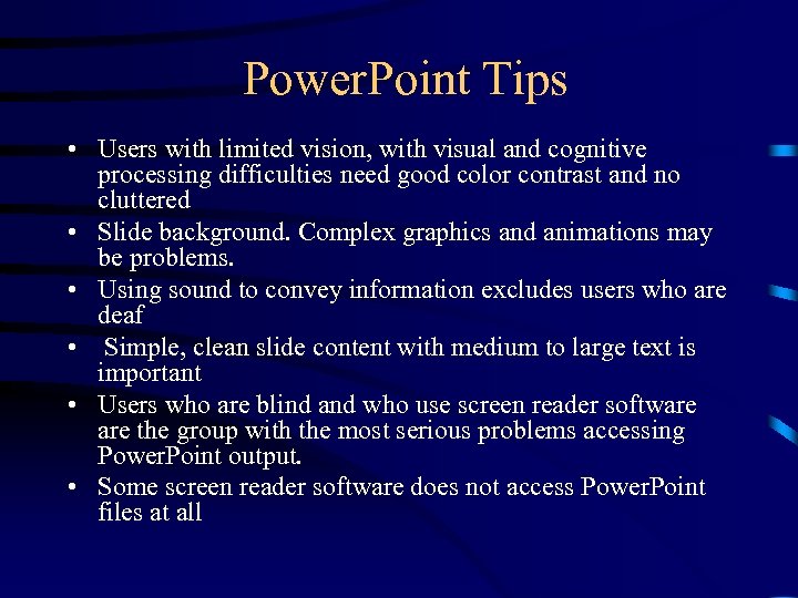 Power. Point Tips • Users with limited vision, with visual and cognitive processing difficulties