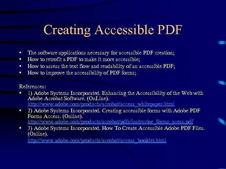 Creating Accessible PDF • • The software applications necessary for accessible PDF creation; How