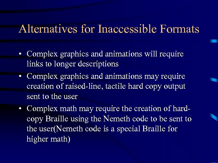 Alternatives for Inaccessible Formats • Complex graphics and animations will require links to longer