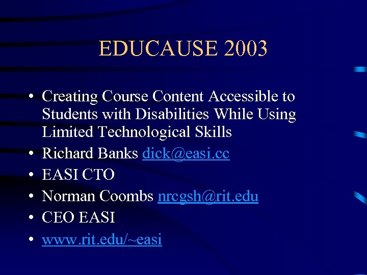 EDUCAUSE 2003 • Creating Course Content Accessible to Students with Disabilities While Using Limited