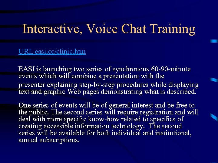 Interactive, Voice Chat Training URL easi. cc/clinic. htm EASI is launching two series of