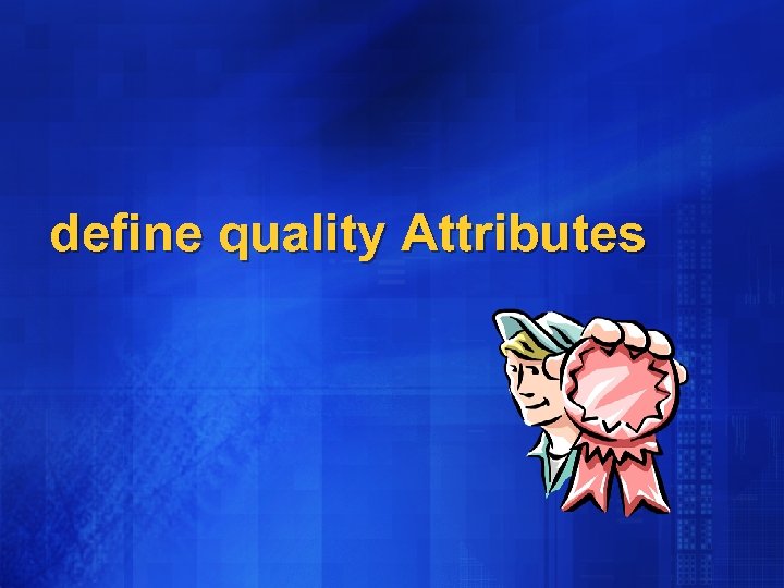 define quality Attributes 