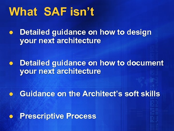 What SAF isn’t l Detailed guidance on how to design your next architecture l