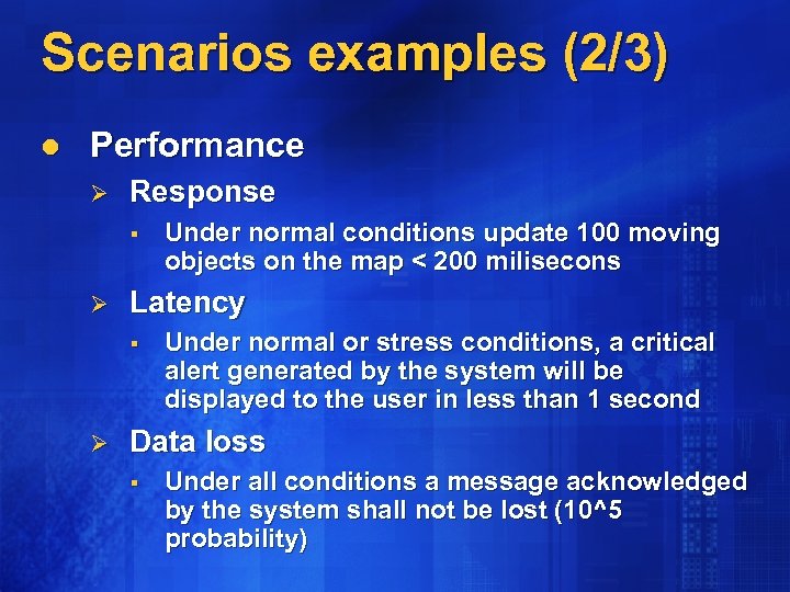 Scenarios examples (2/3) l Performance Ø Response § Ø Latency § Ø Under normal