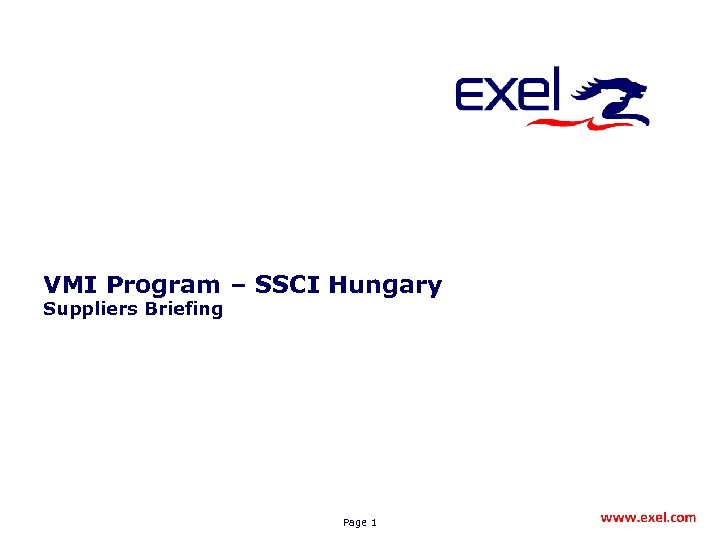 VMI Program – SSCI Hungary Suppliers Briefing Page 1 