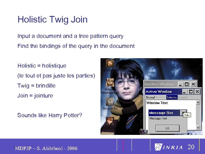 20 Holistic Twig Join Input a document and a tree pattern query Find the