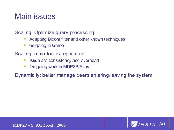 30 Main issues Scaling: Optimize query processing • • Adapting Bloom filter and other