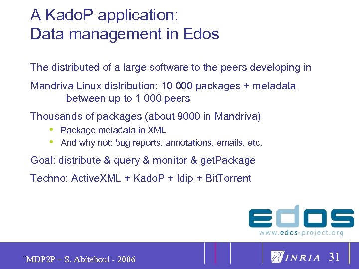A Kado. P application: Data management in Edos 31 The distributed of a large