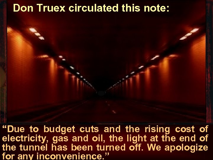 Don Truex circulated this note: “Due to budget cuts and the rising cost of