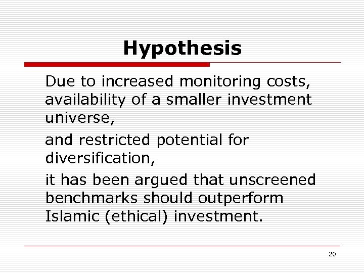 Hypothesis Due to increased monitoring costs, availability of a smaller investment universe, and restricted
