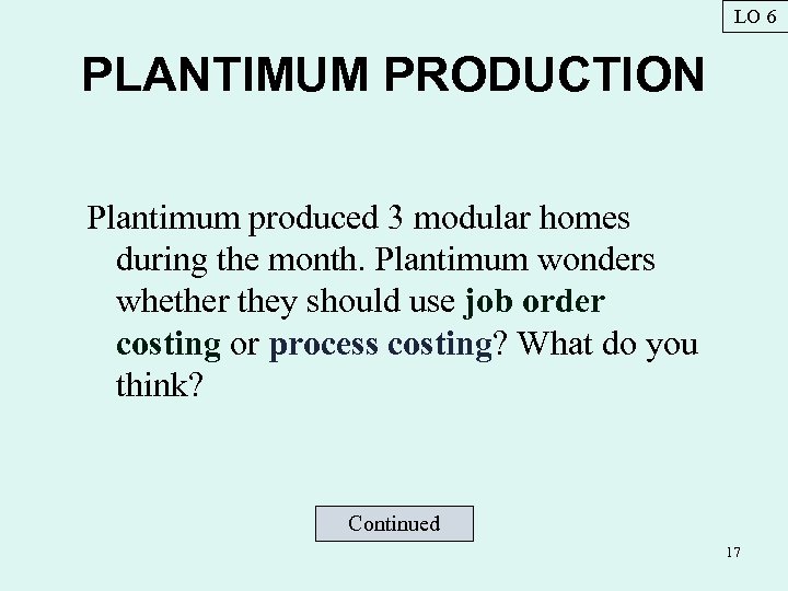 LO 6 PLANTIMUM PRODUCTION Plantimum produced 3 modular homes during the month. Plantimum wonders