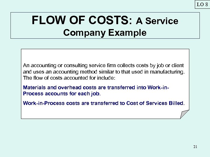 LO 8 FLOW OF COSTS: A Service Company Example An accounting or consulting service