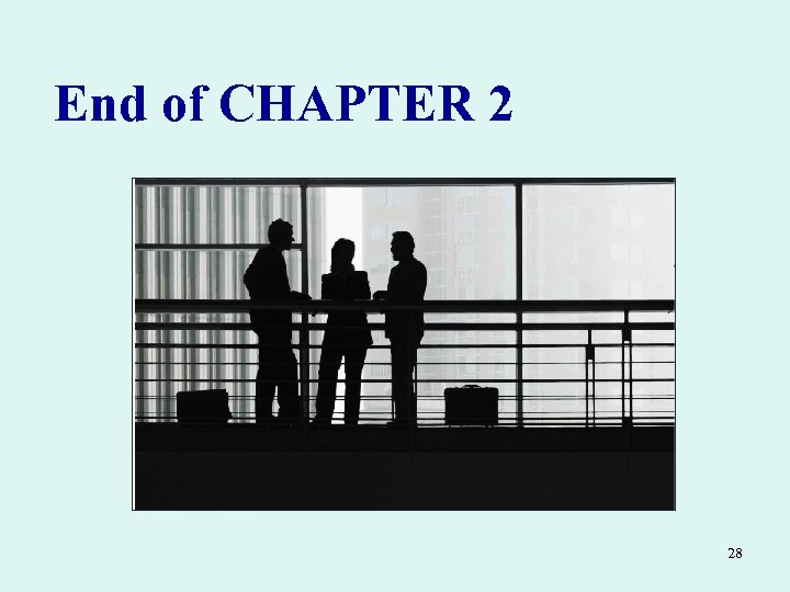 End of CHAPTER 2 28 