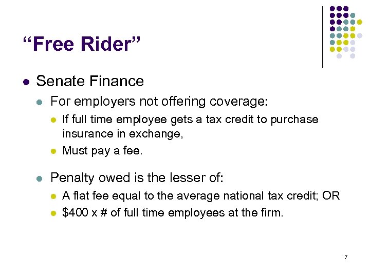 “Free Rider” l Senate Finance l For employers not offering coverage: l l l