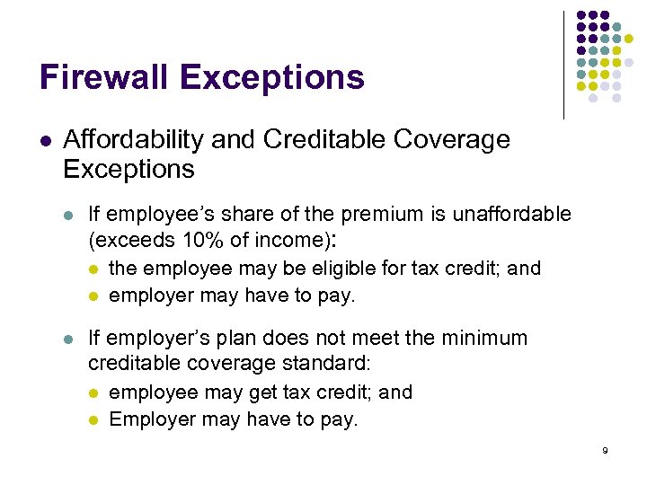 Firewall Exceptions l Affordability and Creditable Coverage Exceptions l If employee’s share of the