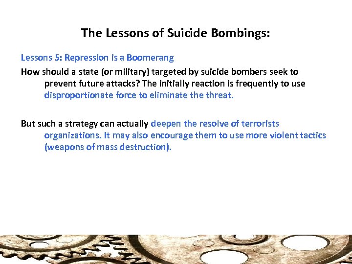 The Lessons of Suicide Bombings: Lessons 5: Repression is a Boomerang How should a
