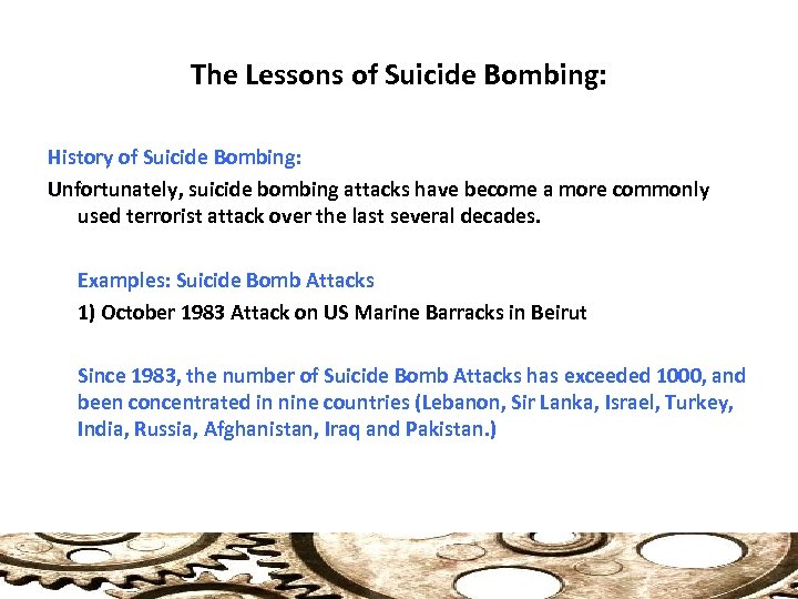 The Lessons of Suicide Bombing: History of Suicide Bombing: Unfortunately, suicide bombing attacks have