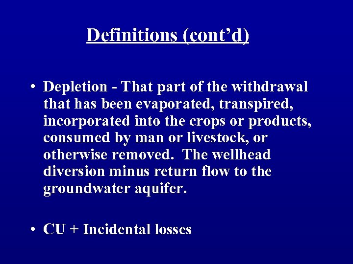 Definitions (cont’d) • Depletion - That part of the withdrawal that has been evaporated,