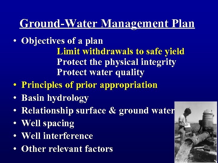 Ground-Water Management Plan • Objectives of a plan Limit withdrawals to safe yield Protect