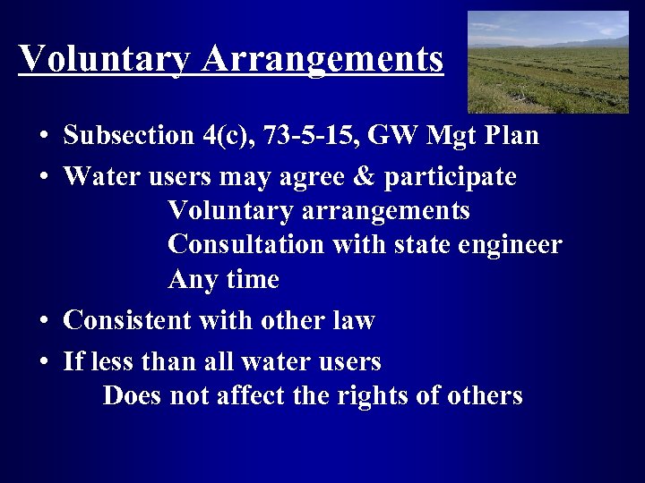 Voluntary Arrangements • Subsection 4(c), 73 -5 -15, GW Mgt Plan • Water users