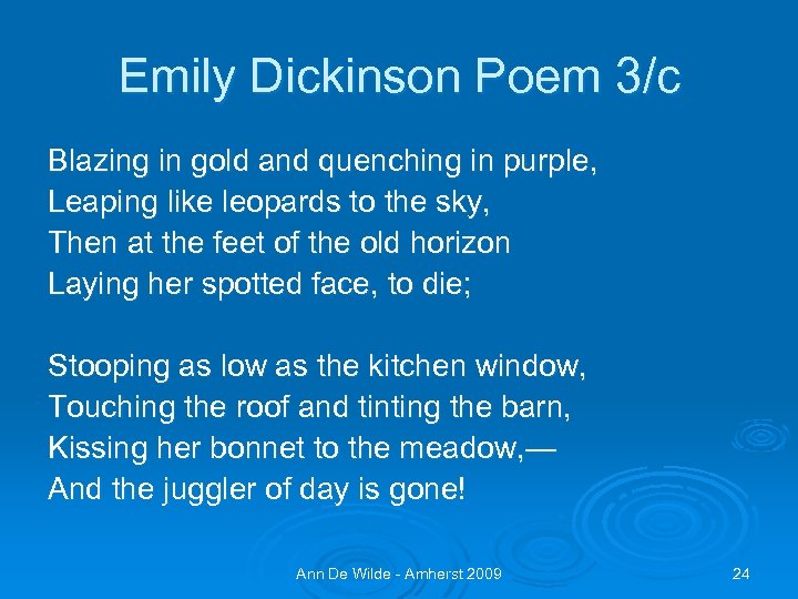 Emily Dickinson Poem 3/c Blazing in gold and quenching in purple, Leaping like leopards