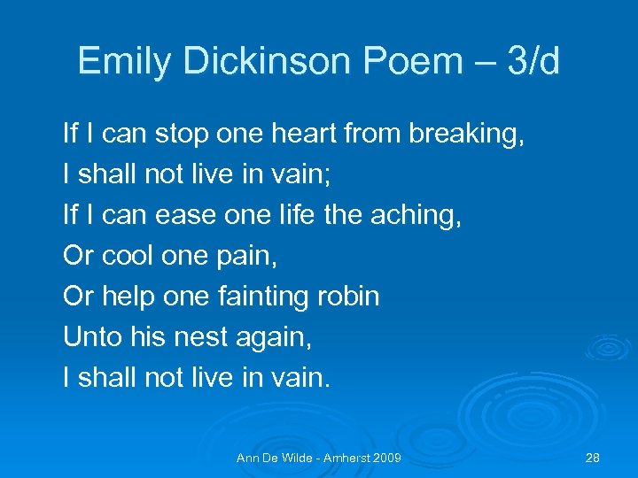 Emily Dickinson Poem – 3/d If I can stop one heart from breaking, I
